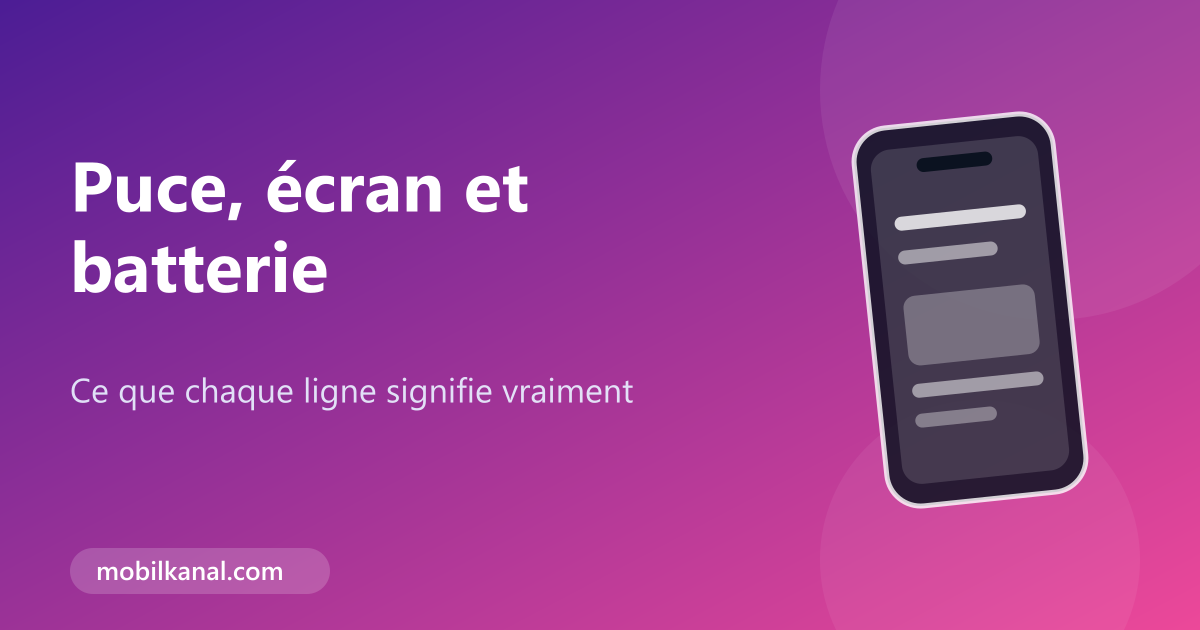 Comparatif smartphone : puce, écran et batterie